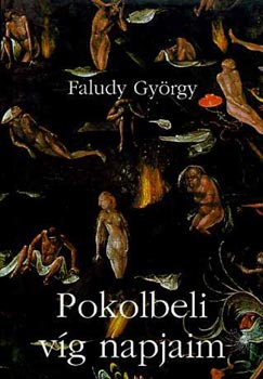 Faludy Gy�rgy - Pokolbeli v�g napjaim