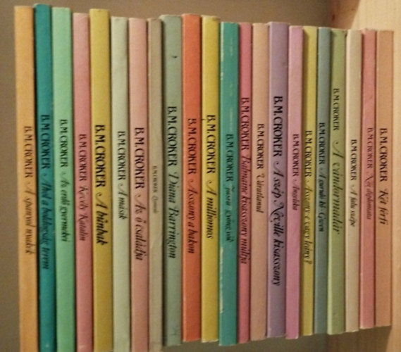 22db B.M. Croker knyv: Ahol a boldogsg terem, Lismoyle, A spanyol nyakk, Az  csaldja, A msik, A bnbak,  Jasra gyngyk, Az erd gyermekei, A bgum kincse, Mary, A milliomos, Asszony a bakon, Diana Barrington,