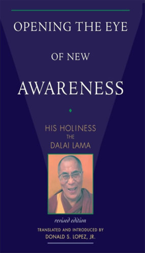 XIV Dalai Lama - Opening the Eye of New Awareness