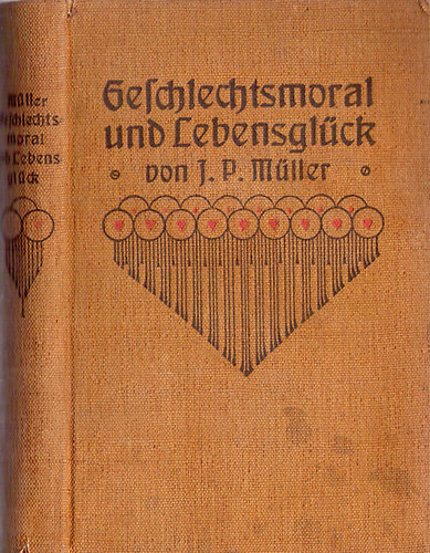 J.P.M�ller - Geschlechtsmoral und Lebensgl�ck