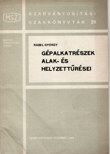 Gpalkatrszek alak- s helyzettrsei- Szabvnyostsi Szakknyvtr 29.