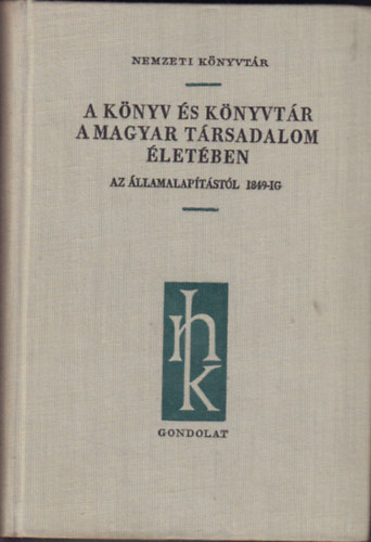 A knyv s knyvtr a magyar trsadalom letben 1849-ig