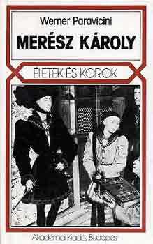 Werner Paravicini - Mersz Kroly