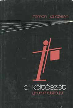 Roman Jakobson - A k�lt�szet grammatik�ja