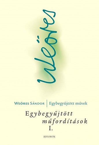 Weres Sndor - Egybegyjttt mfordtsok I.