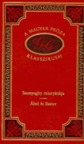 Szunyoghy miaty�nkja - �bel �s Eszter (A magyar pr�za klasszikusai 73.)