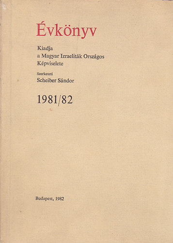 Scheiber Sndor szerk. - vknyv 1981/82 (Magyar Izraelitk Orszgos Kpviselete)