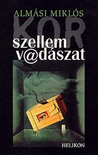 Almási Miklós - Kor szellem v@dászat