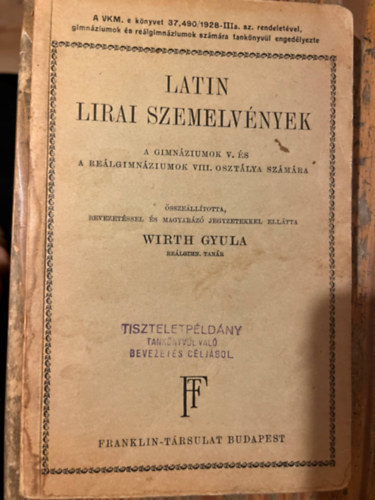 Latin Lirai Szemelvnyek. - A gimnziumok V. s a relgimnziumok VIII. osztlya szmra.