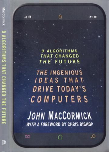 9 Algorithms That Changed the Fututre - The Ingenious Ideas That Drive Today's Computers