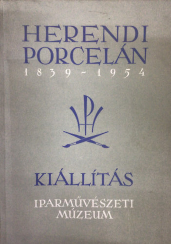 Herendi porceln 1839-1954 (killts Iparmvszeti Mzeum)