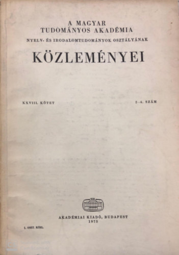 A Magyar Tudomnyos Akadmia Nyelv- s Irodalomtudomnyok Osztlynak kzlemnyei XXVIII. ktet 2-4. szm