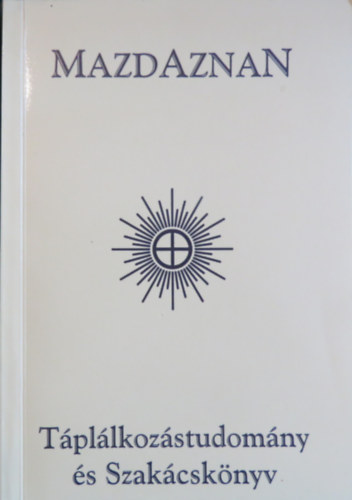 Dr. O.Z.A. Hanish - Mazdaznan - Tpllkozstudomny s szakcsknyv