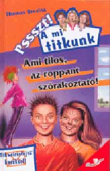 Ami tilos az roppant szrakoztat! (Pssszt! A mi titkunk 4.)