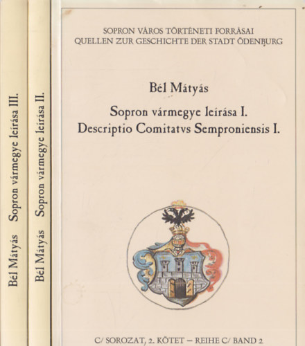 Sopron v�rmegye le�r�sa I-III. / Descriptio Comitatus Semproniensis I-III.