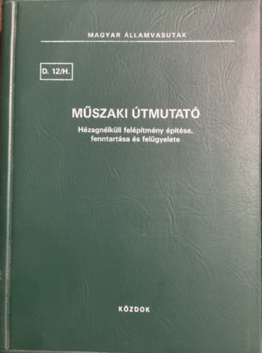 Mszaki tmutat - Hzagnlkli felptmny ptse, fenntartsa s felgyelete (D. 12/H.) - MV