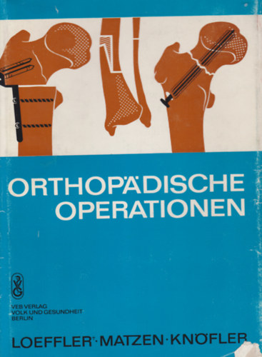Friedrich Matzen, Eberhard W. Knfler Friedrich Loeffler - Orthopdische Operationen