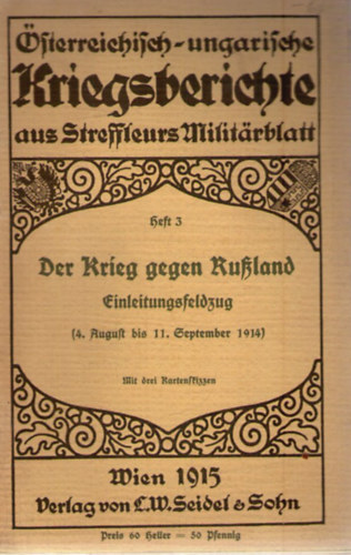 Österreichisch-ungarische Kriegberichte aus Streffleurs Militärblatt - Heft 3. Der Krieg gegen Russland