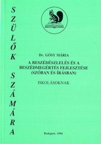 A beszdszlels s a beszdmegrts fejlesztse (szban s rsban) iskolsoknak