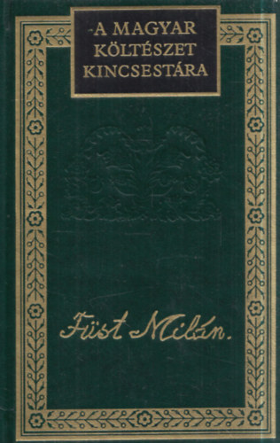 Lator L�szl�  F�st Mil�n (szerk.) - F�st Mil�n �sszes versei (A Magyar K�lt�szet Kincsest�ra 46.)