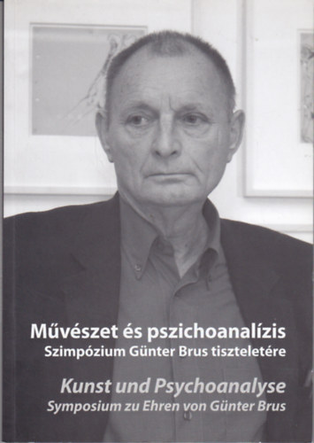 Mvszet s pszichoanalzis - Szimpzium Gnter Brus tiszteletre