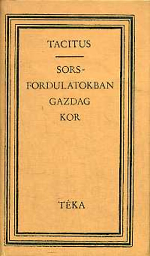 Tacitus: Sorsfordulatokban gazdag kor (t�ka)