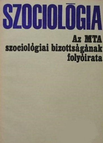 Szociolgia (Az MTA szociolgiai bizottsgnak folyirata) 1983/1-2