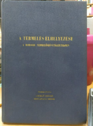 A termel�s elhelyez�se a Borsodi termel�sz�vetkezetekben