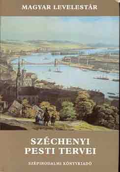 Széchenyi István - Széchenyi pesti tervei