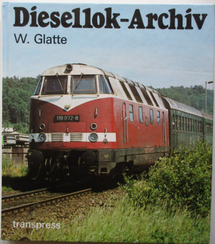 Wolfgang Glatte - Diesellok- Archiv