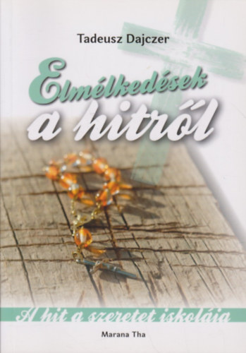 Tadeusz Dajczer - Elmlkedsek a hitrl