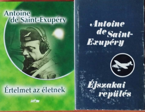 Antoine de Saint-Exupry - jszakai repls - Ngy regny (A dli futrgp / jszakai repls / Az ember fldje / A hadirepl)