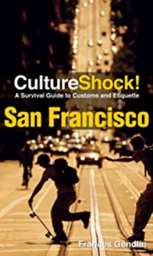 Frances Gendlin - Culture Shock! San Francisco: A Survival Guide to Customs and Etiquette