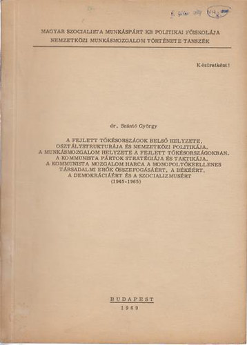 A fejlett tksorszgok bels helyzete, osztlystrukturja s nemzetkzi politikja.......