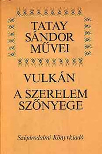 Tatay Sándor - Vulkán - A szerelem szőnyege
