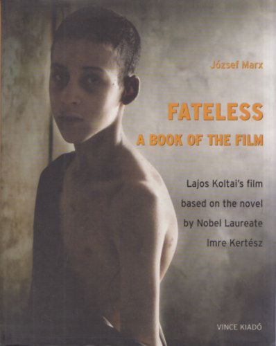 Marx J�zsef - Fateless  - A book of the film