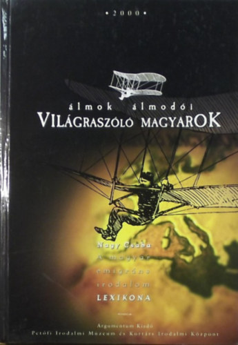 Nagy Csaba - Vilgraszl magyarok (A magyar emigrns irodalom lexikona)