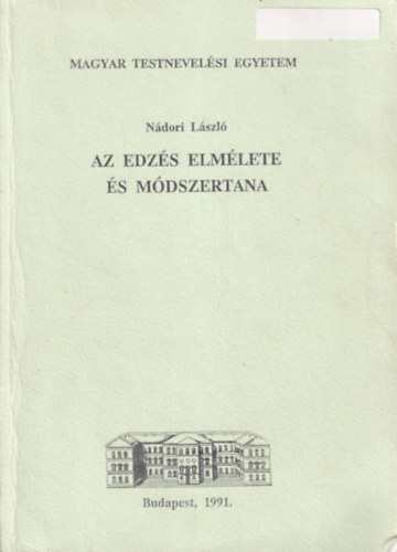 Ndori Lszl - Az edzs elmlete s mdszertana (Magyar Testnevelsi Egyetem Budapest, 1991.)