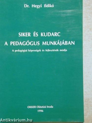 Dr. Hegyi Ildik - Siker s kudarc a pedaggus munkjban