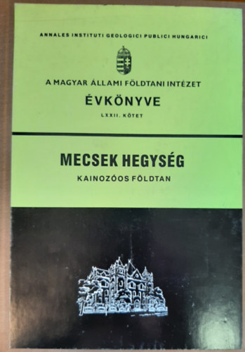 A Magyar llami Fldtani Intzet vknyve LXXII. - A nyugati-Mecsek...