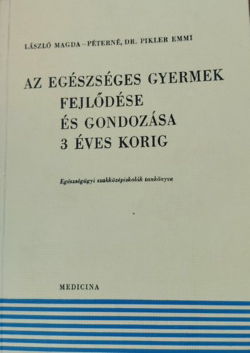 Az eg�szs�ges gyermek fejl�d�se �s gondoz�sa 3 �ves korig