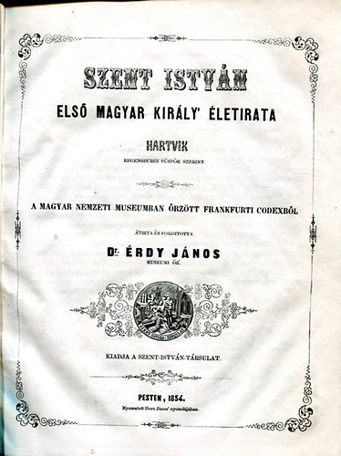 Szent Istvn els magyar kirly' letirata Hartvik regensburgi pspk szerint