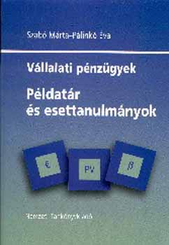 Szab Mrta; Plink va - Vllalati pnzgyek - Pldatr s esettanulmnyok