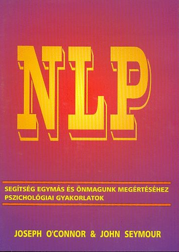 NLP - Segtsg egyms s nmagunk megrtshez (Pszicholgiai gyakorlatok)