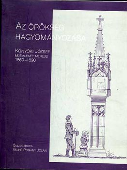 Az rksg hagyomnyozsa - Knyki Jzsef memlkfelmrsei 1869-1890