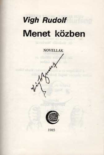 Vigh Rudolf - Menet kzben- novellk -alrt, szmozott