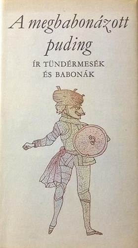 Rakovszky Zsuzsa  (szerk.) - A megbabon�zott puding - �r t�nd�rmes�k �s babon�k