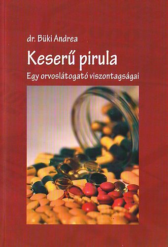 Dr. Bki Andrea - Keser pirula - Egy orvosltogat viszontagsgai