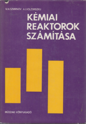 N. N. Szmirnov - A. I. Volzsinszkij - K�miai reaktorok sz�m�t�sa