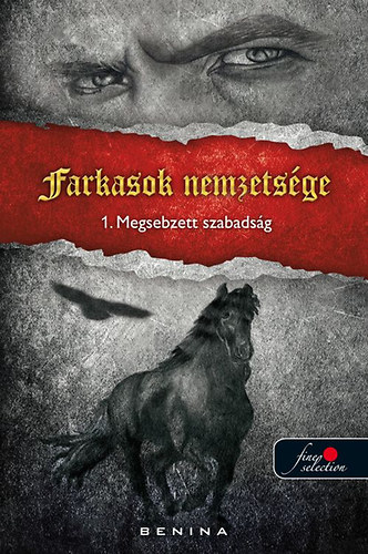 Farkasok nemzetsge 1. - Megsebzett szabadsg